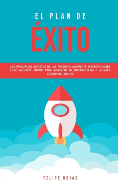 Cover for Felipe Rojas · El Plan de Exito (Paperback Book) (2020)