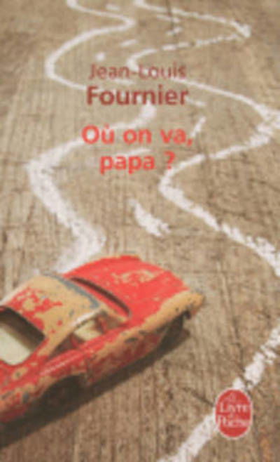 Ou on Va, Papa? (Le Livre De Poche) (French Edition) - Jean-louis Fournier - Bøger - Livre de Poche - 9782253127840 - 3. marts 2010