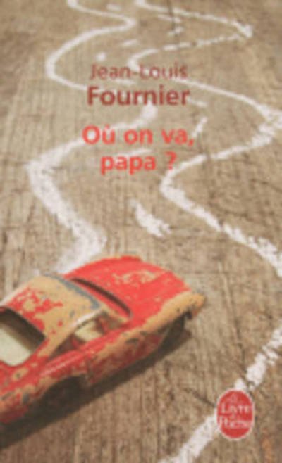 Cover for Jean-louis Fournier · Ou on Va, Papa? (Le Livre De Poche) (French Edition) (Paperback Book) [French edition] (2010)