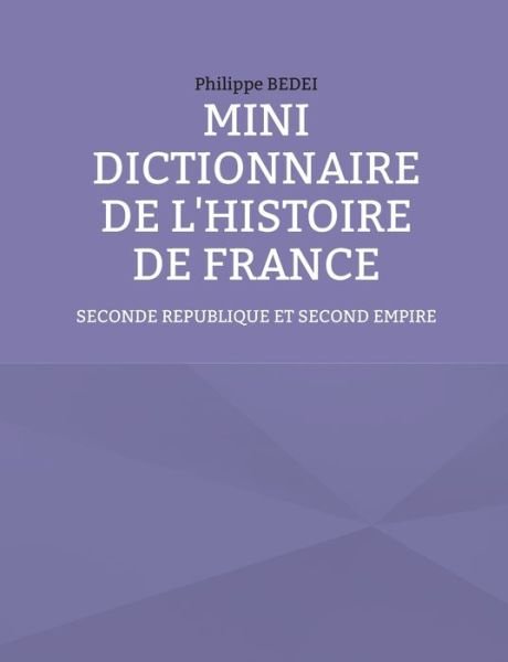 Cover for Philippe Bedei · Mini dictionnaire de l'histoire de France (Taschenbuch) (2021)