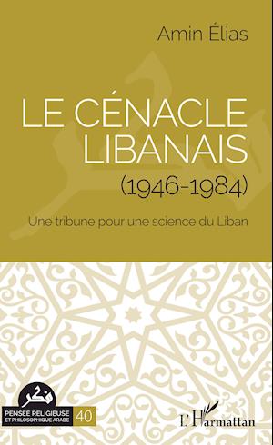 Cover for Amin Elias · Le cénacle libanais (1946-1984) (Paperback Book) (2021)