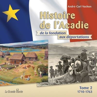 Histoire de l'Acadie - Tome 2 - Andre-Carl Vachon - Książki - La Grande Maree - 9782349723840 - 1 maja 2019