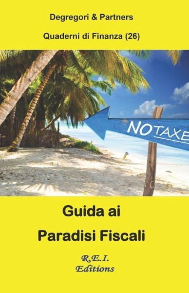 Cover for Degregori &amp; Partners · Guida ai Paradisi Fiscali (Paperback Book) (2016)