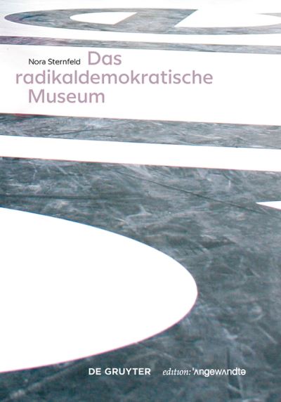 Cover for Nora Sternfeld · Das radikaldemokratische Museum - Edition Angewandte (Paperback Book) (2018)