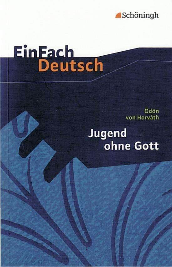 Einfach Deutsch: Jugend ohne Gott - Odon von Horvath - Bøger - Bildungshaus Schulbuchverlage Westermann - 9783140224840 - 1. februar 2010