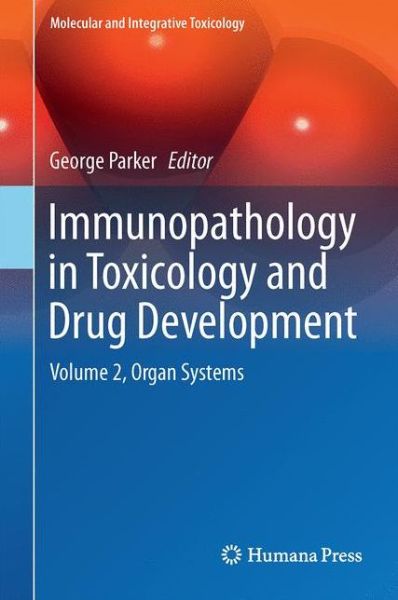 Cover for Immunopathology in Toxicology and Drug Development: Volume 2, Organ Systems - Molecular and Integrative Toxicology (Hardcover Book) [1st ed. 2017 edition] (2017)