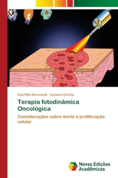 Terapia fotodinamica Oncologica - Ana Rita Barcessat - Livres - Novas Edicoes Academicas - 9783330768840 - 5 octobre 2017