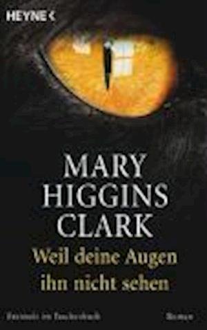 Cover for Mary Higgins Clark · Heyne.43284 Clark.Weil deine Augen (Bog)