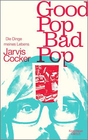 Cover for Jarvis Cocker · Good Pop, Bad Pop (Buch) (2022)