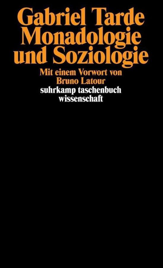 Cover for Gabriel Tarde · Monadologie Und Soziologie: Deutsche Erstausgabe (Suhrkamp Taschenbuch Wissensch (Book)