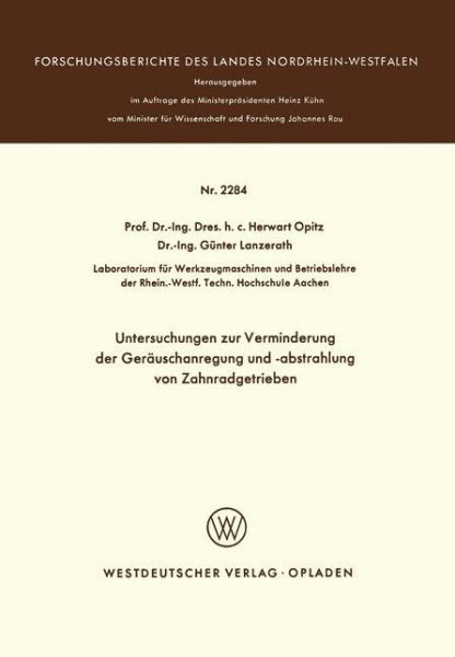 Cover for Herwart Opitz · Untersuchungen Zur Verminderung Der Gerauschanregung Und -Abstrahlung Von Zahnradgetrieben - Forschungsberichte Des Landes Nordrhein-Westfalen (Taschenbuch) [Softcover Reprint of the Original 1st 1972 edition] (1972)
