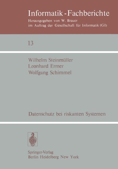 Datenschutz Bei Riskanten Systemen - Informatik-fachberichte / Subreihe Kunstliche Intelligenz - Wolfgang Steinmuller - Books - Springer-Verlag Berlin and Heidelberg Gm - 9783540086840 - April 1, 1978