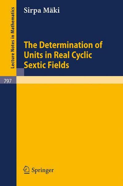 Cover for S. Maki · The Determination of Units in Real Cyclic Sextic Fields - Lecture Notes in Mathematics (Paperback Book) (1980)