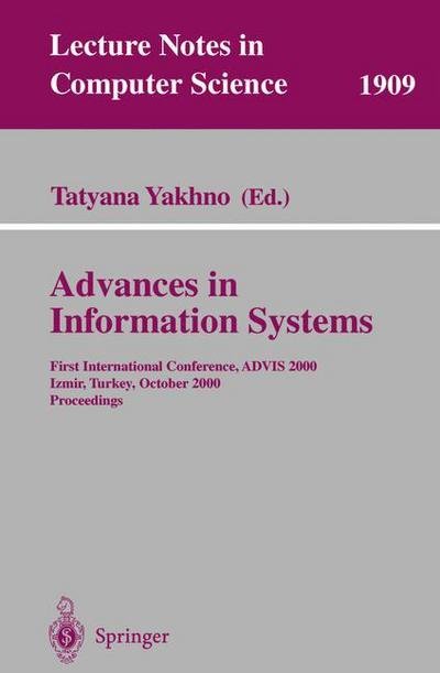 Cover for T Yakhno · Advances in Information Systems: First International Conference, ADVIS 2000, Izmir, Turkey, October 25-27, 2000, Proceedings - Lecture Notes in Computer Science (Paperback Bog) [2000 edition] (2000)