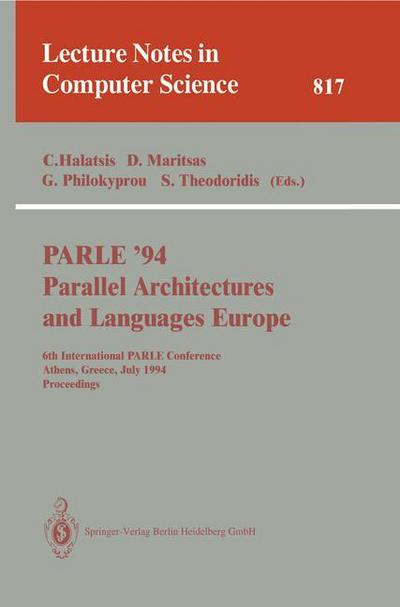 Cover for Costas Halatsis · Parle '94, Parallel Architectures and Languages Europe: 6th International Parle Conference, Athens, Greece, July 4 - 8, 1994. Proceedings - Lecture Notes in Computer Science (Paperback Book) (1994)