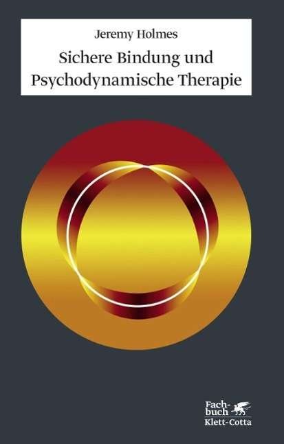Cover for Holmes · Sichere Bindung und Psychodynami (Buch)