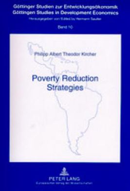 Cover for Philipp Albert Theodor Kircher · Poverty Reduction Strategies: A Comparative Study Applied to Empirical Research - Gottinger Studien zur Entwicklungsokonomik Gottingen Studies in Development Economics (Paperback Book) (2002)