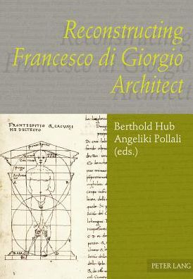 Reconstructing Francesco di Giorgio Architect -  - Książki - Peter Lang AG - 9783631575840 - 10 marca 2011