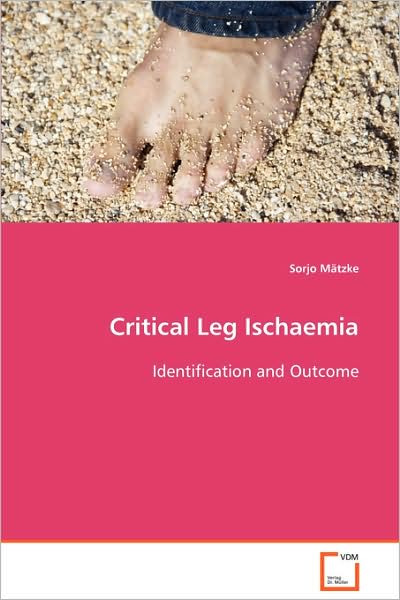 Cover for Sorjo Mätzke · Critical Leg Ischaemia: Identification and Outcome (Paperback Book) (2008)