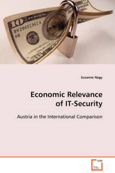 Cover for Susanne Nagy · Economic Relevance of It-security: Austria in the International Comparison (Pocketbok) (2008)