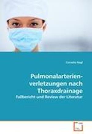 Cover for Nagl · Pulmonalarterienverletzungen nach (Book)