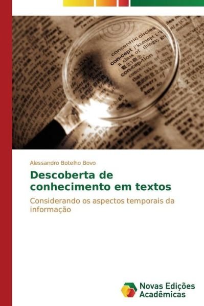 Cover for Alessandro Botelho Bovo · Descoberta De Conhecimento Em Textos: Considerando Os Aspectos Temporais Da Informação (Paperback Book) [Portuguese edition] (2014)