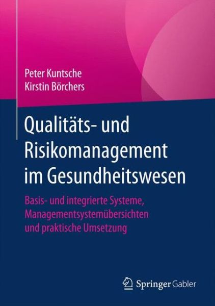 Cover for Peter Kuntsche · Qualitaets und Risikomanagement im Gesundheitswesen (Book) (2017)
