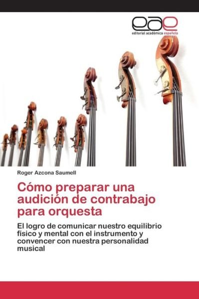 Cover for Azcona Saumell Roger · Como Preparar Una Audicion De Contrabajo Para Orquesta (Pocketbok) (2015)