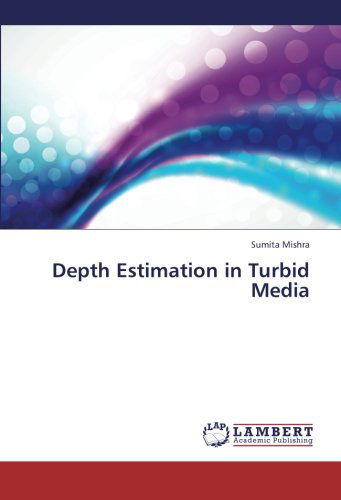Cover for Sumita Mishra · Depth Estimation in Turbid Media (Paperback Book) (2013)