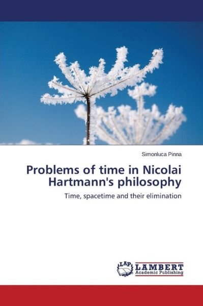 Cover for Pinna Simonluca · Problems of time in Nicolai Hartmann's philosophy (Paperback Bog) (2014)
