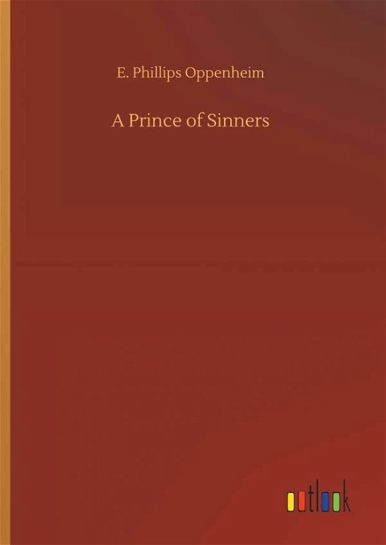 A Prince of Sinners - Oppenheim - Books -  - 9783732683840 - May 23, 2018