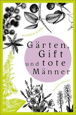 Gärten, Gift und tote Männer - Klaudia Blasl - Books - Emons Verlag - 9783740813840 - February 24, 2022