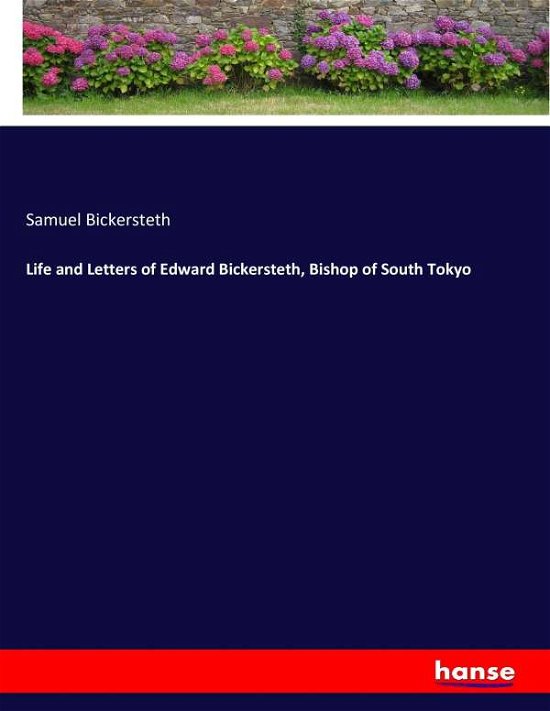 Cover for Bickersteth · Life and Letters of Edward (Book) (2017)