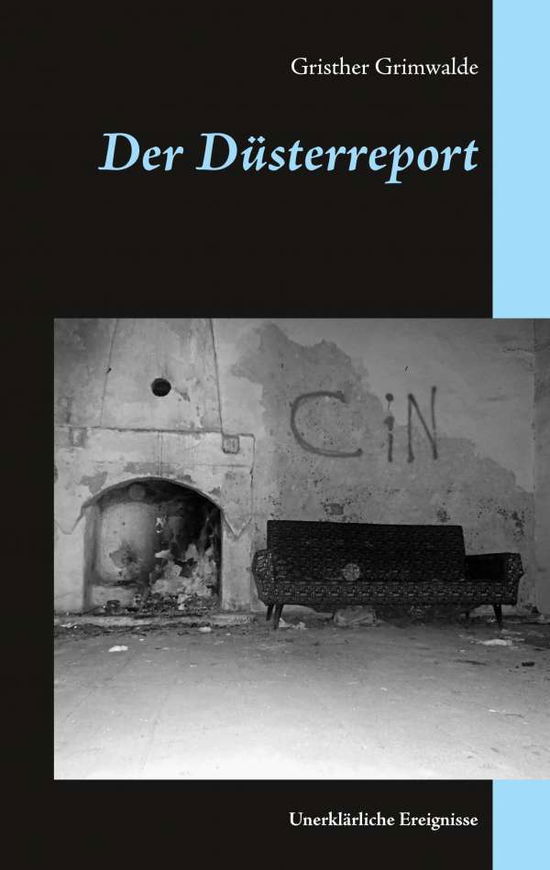 Cover for Gristher Grimwalde · Der Dusterreport: Unerklarliche Ereignisse (Paperback Book) (2020)