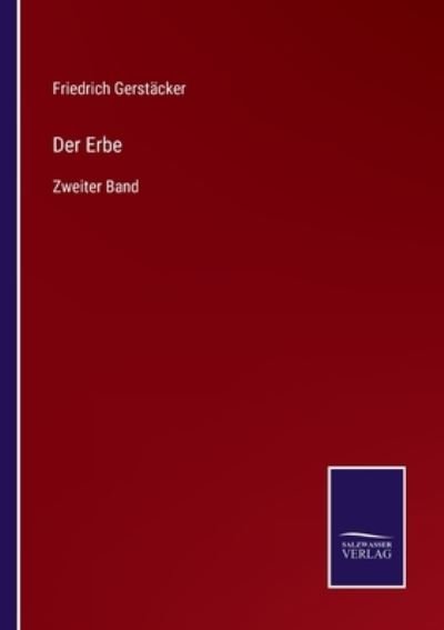 Cover for Friedrich Gerstäcker · Der Erbe (Taschenbuch) (2021)