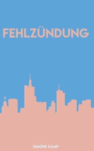 Cover for Simone Kamp · Fehlzundung (Paperback Book) (2021)