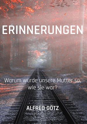 Cover for Alfred Götz · Erinnerungen (Hardcover Book) (2021)