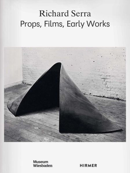 Cover for Alexander Klar · Richard Serra: Props, Films, Early Works (Hardcover Book) (2017)