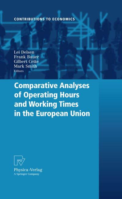 Cover for Lei Delsen · Comparative Analyses of Operating Hours and Working Times in the European Union - Contributions to Economics (Hardcover Book) [2009 edition] (2009)