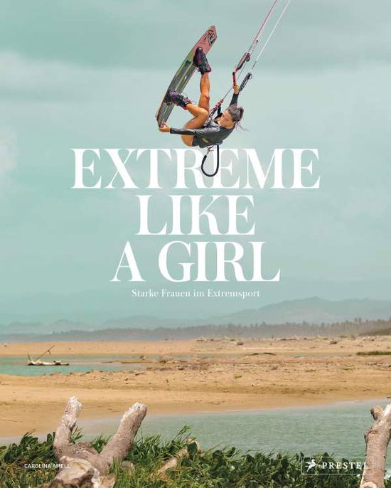 Cover for Carolina Amell · Extreme Like a Girl (Gebundenes Buch) (2021)