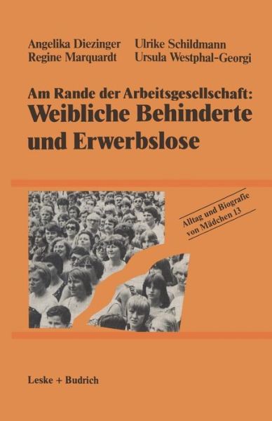 Am Rande Der Arbeitsgesellschaft: Weibliche Behinderte Und Erwerbslose - Alltag Und Biografie - Angelika Diezinger - Książki - Vs Verlag Fur Sozialwissenschaften - 9783810004840 - 31 stycznia 1985