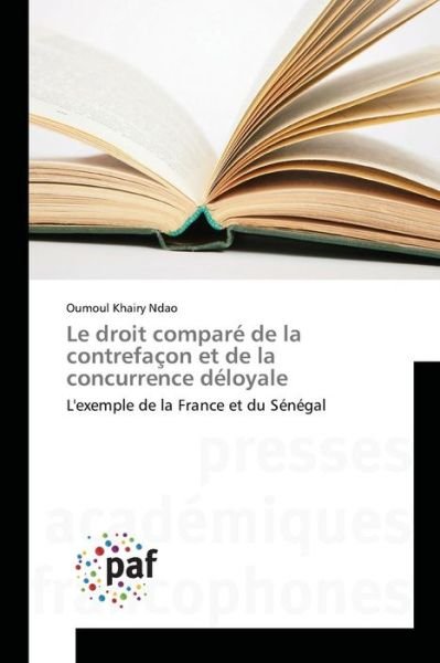 Cover for Ndao Oumoul Khairy · Le Droit Compare De La Contrefacon et De La Concurrence Deloyale (Paperback Bog) (2018)