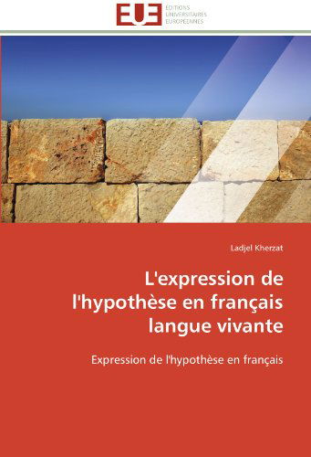 Cover for Ladjel Kherzat · L'expression De L'hypothèse en Français Langue Vivante (Paperback Book) [French edition] (2018)