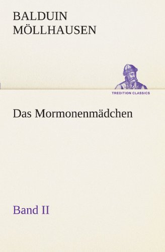 Cover for Balduin Möllhausen · Das Mormonenmädchen - Band II (Tredition Classics) (German Edition) (Paperback Book) [German edition] (2012)