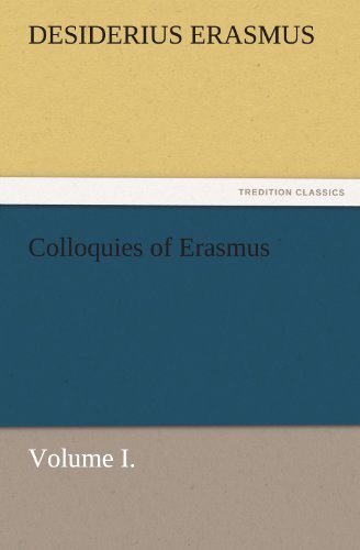 Cover for Desiderius Erasmus · Colloquies of Erasmus, Volume I. (Tredition Classics) (Paperback Bog) (2011)