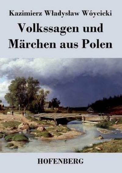 Cover for Kazimierz W Adys Aw Woycicki · Volkssagen Und Marchen Aus Polen (Paperback Book) (2014)