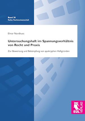 Cover for Elmar Nordhues · Untersuchungshaft im Spannungsverhältnis von Recht und Praxis (Paperback Book) (2013)