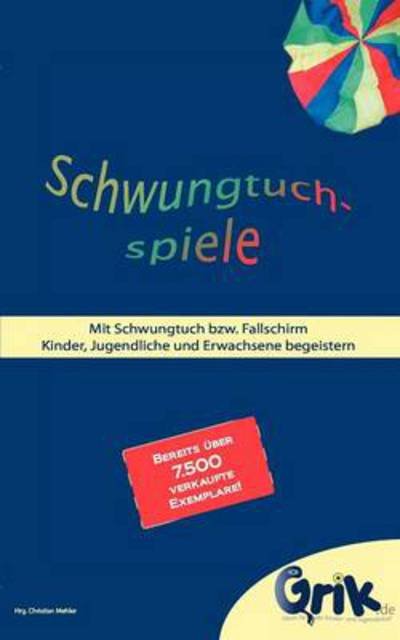 Cover for Christian Mehler · Schwungtuchspiele: Mit Schwungtuch bzw. Fallschirm Kinder, Jugendliche und Erwachsene begeistern (Paperback Book) (2012)