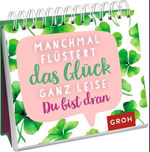 Cover for Groh Verlag · Manchmal flüstert das Glück ganz leise: Du bist dran (Paperback Book) (2021)