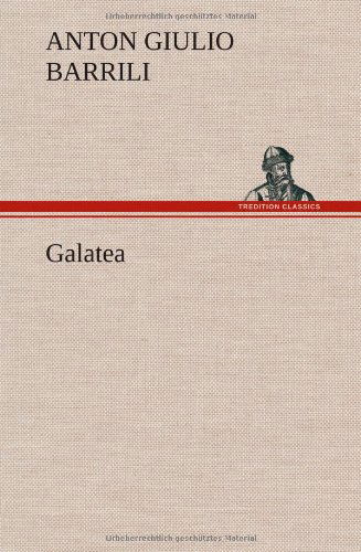 Cover for Anton Giulio Barrili · Galatea (Innbunden bok) [German edition] (2012)